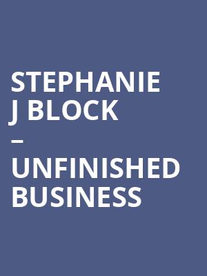 Stephanie J Block – Unfinished Business at Cadogan Hall
